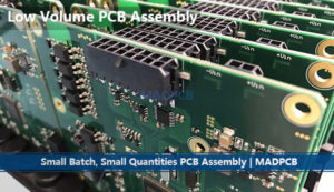 Low Volume PCB Assembly Services | PCB Assembly House | MADPCB