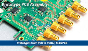 Prototype PCB Assembly Service From PCB And SMT House | MADPCB