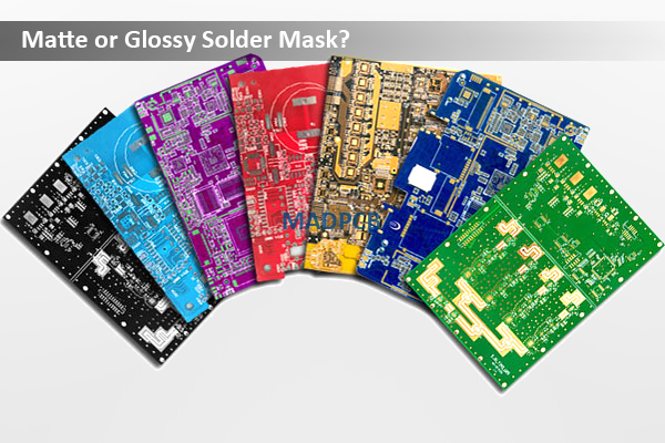 Glossy or Matte Solder Mask